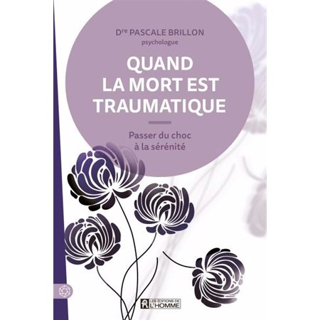 Quand la mort est traumatique : Passer du choc à la sérénité