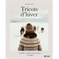 Tricots d'hiver : Chandails, chaussettes, bonnets et mitaines 15 modèles