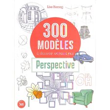 300 modèles à dessiner en pas à pas : Perspective