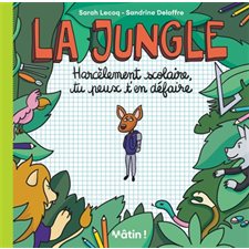 La jungle : Harcèlement scolaire, tu peux t'en défaire : Mâtin : Bande dessinée