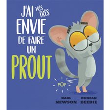 J'ai très très envie de faire un prout : Couverture rigide