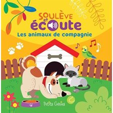 Les animaux de compagnie : Soulève & découvre : Livre cartonné