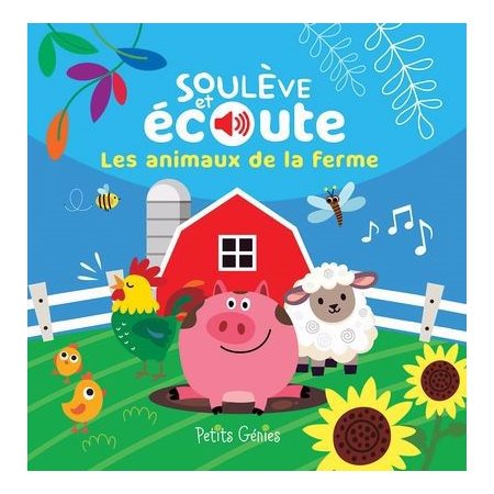 Les animaux de la ferme : Soulève et Écoute : Livre cartonné