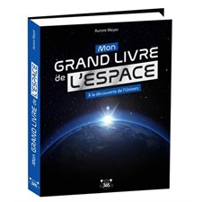 Mon grand livre de l'espace : À la découverte de l'Univers : Jeunesse