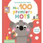 Mon monde : Mes 100 premiers mots : Avec rabats : Livre cartonné