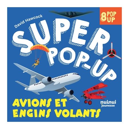 Avions et engins volants : 8 pop-up : Super pop-up