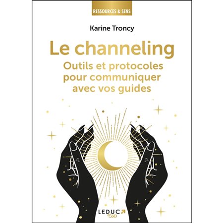 Le channeling : Outils et protocoles pour communiquer avec vos guides