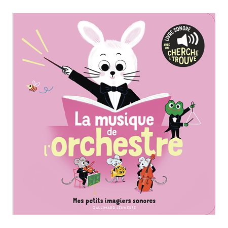 La musique de l'orchestre : Mes petits imagiers sonores : Livre cartonné