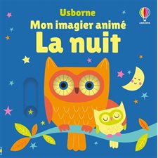 La nuit : Mon imagier animé : Livre cartonné