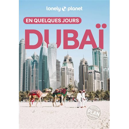 Dubaï (Lonely planet) : 6e édition : En quelques jours