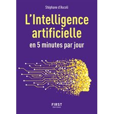 L'intelligence artificielle en 5 minutes par jour (FP) ; Le petit livre...