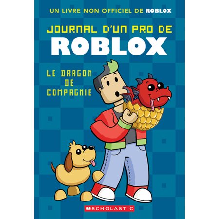 Journal d’un pro de Roblox T.02 : Le dragon de compagnie : 6-8