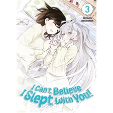 I can't believe I slept with you! T.03 : Manga : ADT : Seinen : Yuri