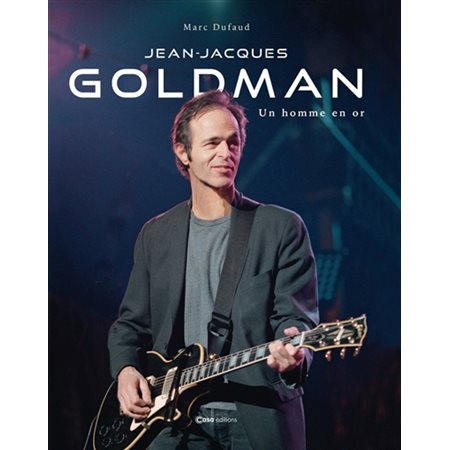 Jean-Jacques Goldman : Un homme en or