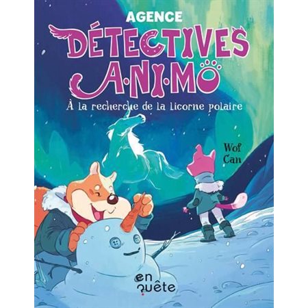 Agence Détectives A.NI.MÔ T.03 : À la recherche de la licorne polaire : 6-8