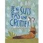 Je ne suis pas une crotte ! : Le grand voyage d'une petite limace : Couverture rigide