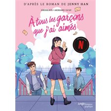 A tous les garçons que j'ai aimés : Romance graphique : Bande dessinée