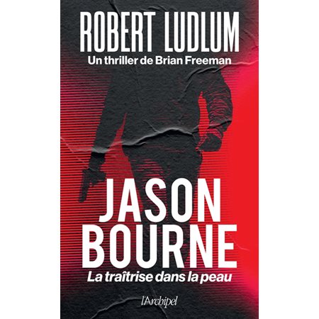 Jason Bourne : La traîtrise dans la peau : Suspense : SPS