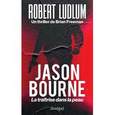 Jason Bourne : La traîtrise dans la peau : Suspense : SPS