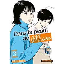 Dans la peau de Miwa T.03 : Manga : ADT : SEINEN