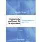 L'enfant et la souffrance de la séparation : Divorce, adoption, placement : Santé Social : 2e édition