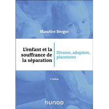 L'enfant et la souffrance de la séparation : Divorce, adoption, placement : Santé Social : 2e édition