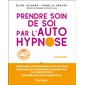 Prendre soin de soi par l'autohypnose : Guide d'accompagnement