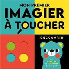 Mon premier imagier à toucher : Découvrir : Mon premier imagier à toucher : Livre cartonné