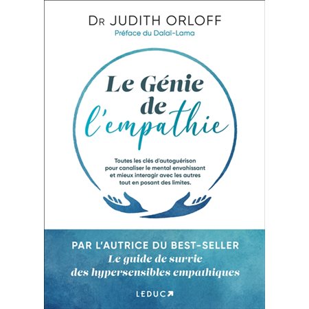 Le génie de l'empathie : Toutes les clés d'autoguérison pour canaliser le mental envahissant et mieux interagir avec les autres tout en posant des limites