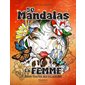 50 Mandalas : La femme dans toutes ses couleurs !