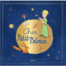 Cher Petit Prince ... : Couverture rigide