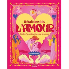 Il était une fois l'amour : Histoire d'un sentiment au coeur de nos vies : Mango society