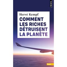 Comment les riches détruisent la planète (FP) : Points. Terre