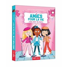 Amies pour la vie T.02 : C'est nous, les stars ! : 6-8