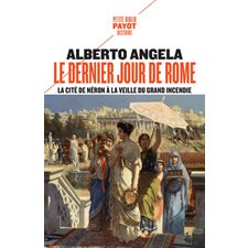 La trilogie de Néron T.01 : Le dernier jour de Rome : la cité de Néron à la veille du grand incendie