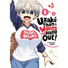 Uzaki-chan wants to hang out ! T.01 : Manga : ADO : SHONEN