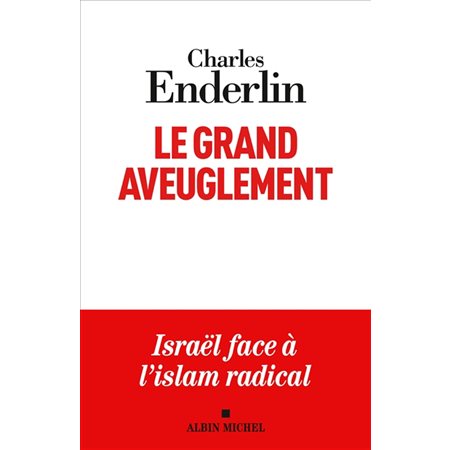 Le grand aveuglement : Israël face à l'islam radical