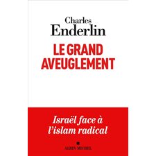 Le grand aveuglement : Israël face à l'islam radical