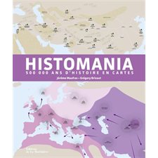 Histomania : 500 000 ans d'histoire en cartes