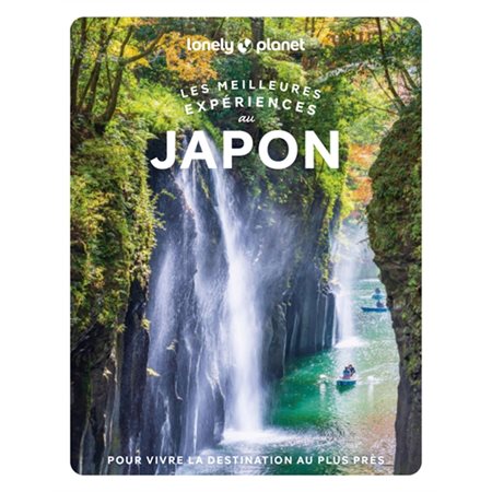 Japon : Les meilleures expériences au (Lonely planet) : Guide de voyage : 2e édition