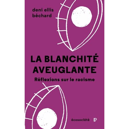 La blanchité aveuglante : Réflexions sur le racisme