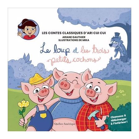 Le loup et les trois petits cochons : Les contes classiques d'Ari Cui Cui T.01 : Couverture souple