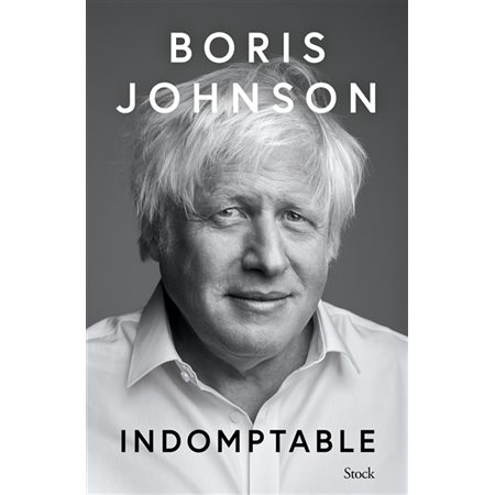 Indomptable : Boris Johnson : Biographie