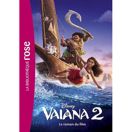 Vaiana 2 : Le roman du film : Bibliothèque rose. Bibliothèque Disney : 6-8