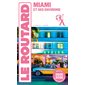 Miami et ses environs : 2025-2026 (Routard) : Le guide du routard