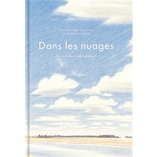 Dans les nuages : Lever les yeux pour se souvenir de l'impermanence de chaque chose