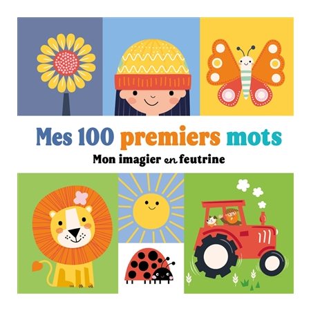 Mes 100 premiers mots : Mon imagier en feutrine : Livre cartonné