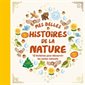 Mes belles histoires de la nature : 12 histoires pour découvrir les cycles naturels : Cycles naturels : Couverture rigide