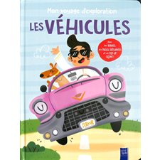 Les véhicules : Mon voyage d'exploration : Livre cartonné