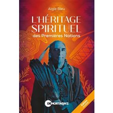 L'héritage spirituel des Premières Nations